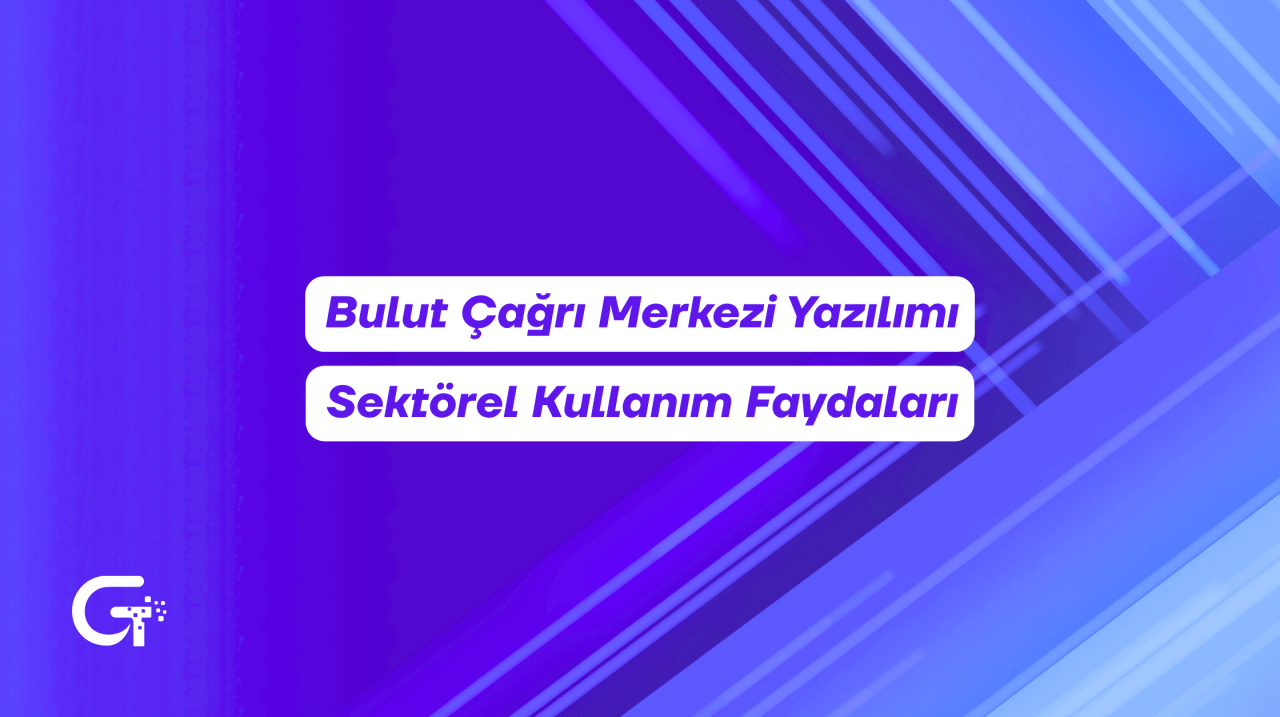 bulut çağrı merkezi yazılımı